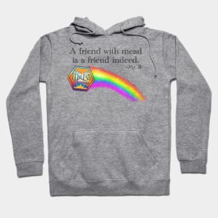 A friend with mead is a friend indeed Hoodie